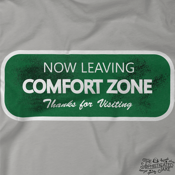 Comfort Zone TShirt The Sophisticated Jake