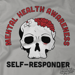 Mental Health Awareness Self Responder Skull T-Shirt