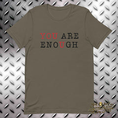 You Are Enough T-Shirt