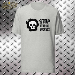 Stop Fearing Success T-Shirt