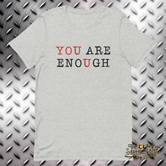 You Are Enough T-Shirt