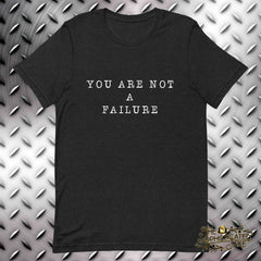 You Are Not a Failure T-shirt