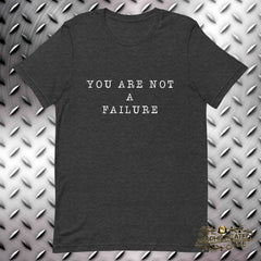 You Are Not a Failure T-shirt