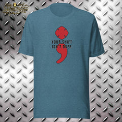 Your Shift Isn't Over Firefighter Maltese Semicolon T-Shirt
