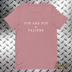 You Are Not a Failure T-shirt