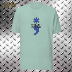 Your Shift Isn't Over EMS Star of Life Semicolon T-Shirt
