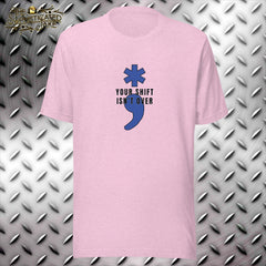 Your Shift Isn't Over EMS Star of Life Semicolon T-Shirt