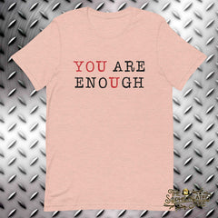 You Are Enough T-Shirt