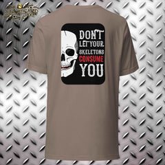 Don't Let Your Skeletons Consume You T-Shirt